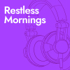 Restless Mornings