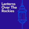Lanterns Over the Rockies